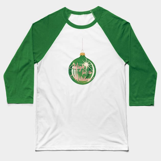 High for the Holidays Ornament Baseball T-Shirt by Eugene and Jonnie Tee's